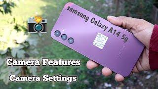 Samsung Galaxy A14 5G Camera Features & Camera Settings 