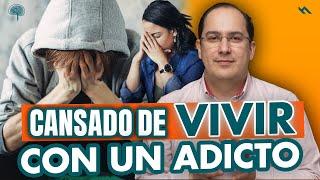 ¿Cansado de Vivir con un Adicto? Esto es lo que Debes Saber - Juan Camilo Psicologo