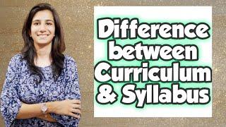 Curriculum vs Syllabus | Difference between Curriculum & Syllabus | B.Ed. /M.Ed.| Inculcate Learning