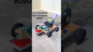 MULTIPURPOSE SEED SPENDING ROBOT|| CREATIVITY THINK ||#robot #agriculture #engineering #diy #project