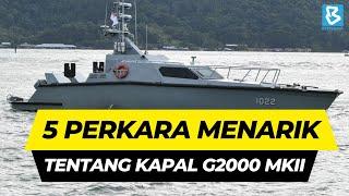 5 perkara menarik tentang kapal G2000 MKII