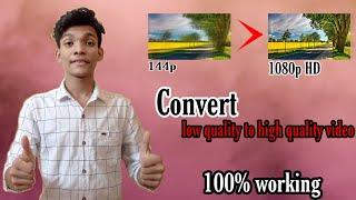 How to convert low quality video to 1080p HD ||Using  phone