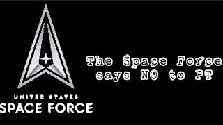 Space Force Cancels￼ all PT tests!