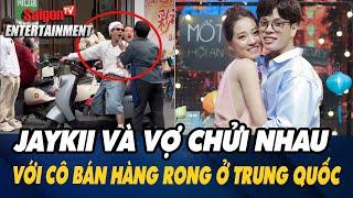 Vợ chồng Jaykii và Mai Anh bị người qua đường quay lại khoảnh khắc xích mích với người Trung Quốc