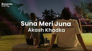 Suna Meri Juna - Akash Khadka (Lyrics) Prod. esther rijan | Dynamic Lyricz.