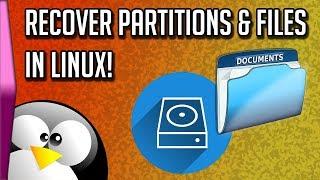 How to recover partitions and files in Linux!