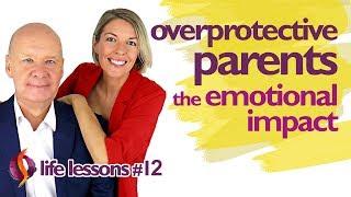 Overprotective Parents (Helicopter Parents) | The Emotional Effects & Solution | Wu Wei Wisdom