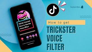  How to Get the Trickster Voice Filter on TikTok | Step-by-Step Guide