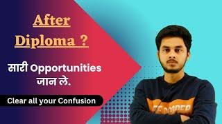 Diploma करते समय और उसके तुरंत बाद बेहतर Career  के लिए  क्या करना चाहिए ?