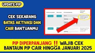 PIP CAIR DAN AKTIVASI DIPERPANJANG HINGGA JANUARI 2025 || Cek Sekarang Batas Aktivasimu