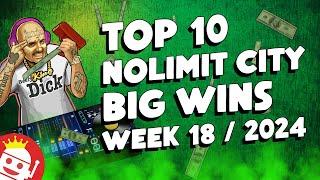 TOP 10 NOLIMIT CITY BIG WINS WEEK #18 - 2024