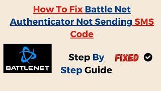 How To Fix Battle Net Authenticator Not Sending SMS Code