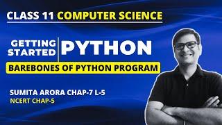 Barebones of Python Program | Class 11 Python | Chapter 7 Sumita Arora Python Fundamentals