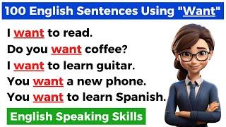 Improve Your English Speaking Skills with 100 Everyday Sentences Using 'Want' | Daily Useful Phrases