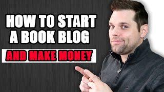 How to Start a Book Blog in 2022 (And Make Money)