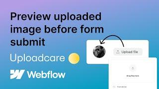 Preview uploaded image before from submit - Uploadcare and Webflow