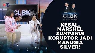 Kesal, Marshel Sumpahin Koruptor Jadi Manusia Silver! | Cak Lontong Blak-Blakan (CLBK)