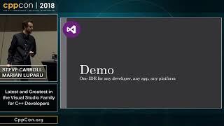 CppCon 2018: “Latest and Greatest in the Visual Studio Family for C++ Developers 2018”