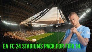 EA FC 24 Mega Stadiums Pack for FIFA 14 | FC 24 Stadiums for FIFA 14 | Stadiums update for FIFA 14