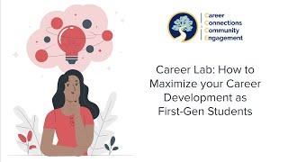 Career Lab: How to Maximize Your Career Development as First-Gen Students