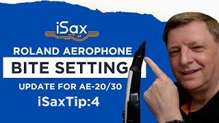 iSaxTip:4 Roland Aerophone Bite Setting Update?