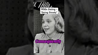 1950s Dating. We Went "Steady"