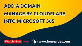 How to Add a Domain Managed by Cloudflare into Microsoft 365