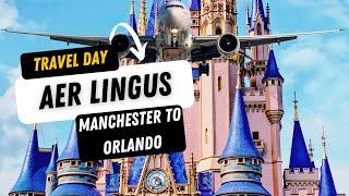 TRAVEL DAY MANCHESTER TO ORLANDO FLORIDA FLIGHT MAN MCO AER LINGUS