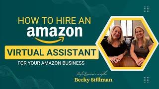 Tips on How To Hire a VA for Your Amazon Business! How a Virtual Assistant Can Help You Scale