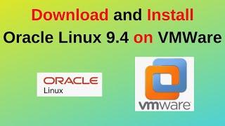 How to download and install Oracle Linux 9.4 on VMware | Install Oracle Linux on VMWare| 2024 update