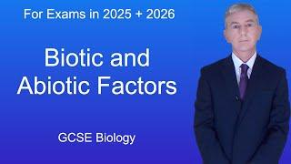 GCSE Biology Revision "Biotic and Abiotic Factors"