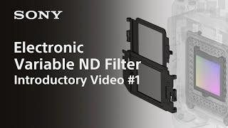 What is "Electronic Variable ND Filter"? | Electronic Variable ND Filter | Sony