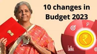10 major changes for salaried person in Budget 2023