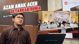 Merinding‼️Kalian harus dengar Azan Merdu Adek ini - Reaction Azan Merdu Anak Aceh