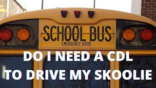 Bus life build | Do I need a CDL license to drive my Skoolie | Stop the myths on social media!