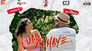 Cherish R. Music x Anil Mr Duniya - Jab Chhaye (2024 Bollywood Cover)