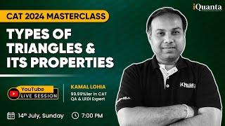Types of Triangles & its Properties by CAT 99.99 %iler | CAT 2024 Master Class by iQuanta