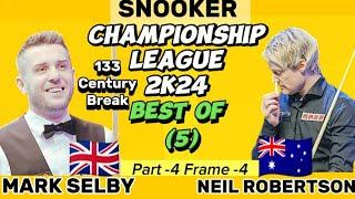 Mark Selby Vs Neil Robertson | Snooker Championship League | 2024  Best of 5 | Part-4 Frame 4 |