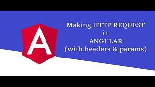 Making HTTP request in angular | Call API in angular (with header & params) | Angular Tutorial #16