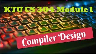 KTU CS 304 Compiler Design (S6 CS/IT) - Syllabus