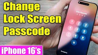 iPhone 16/16 Pro Max: How to Change Lock Screen Passcode