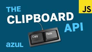 JavaScript - How to Use the Clipboard API