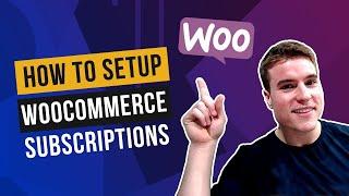 How to setup WooCommerce Subscriptions?