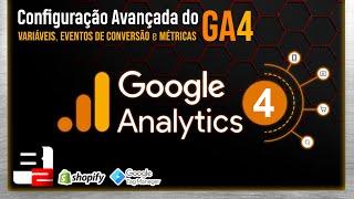 Configuração Avançada do GA4, VARIÁVEIS, EVENTOS DE CONVERSÃO, MÉTRICAS e MUITO MAIS!