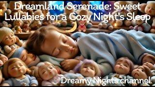 Dreamland Serenade: Sweet Lullabies for a Cozy Night's Sleep 