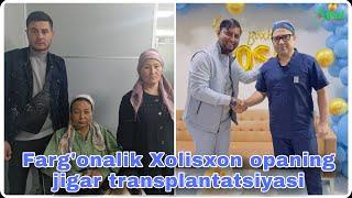 Farg'onalik Xolisxon opaning jigar transplantatsiyasi !!!  ( Hindiston Tibbiyot ) Afzal Healthcare//