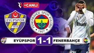 Eyüpspor 1-1 Fenerbahçe / Süper Lig Canlı Yayın