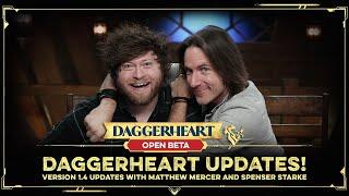 Daggerheart Version 1.4 Updates with Matthew Mercer and Spenser Starke | Open Beta | Livestream