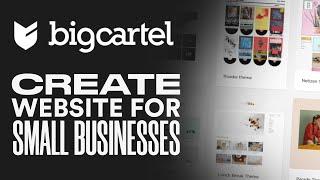 Big Cartel Small Business | Create Small Business Website Step By Step