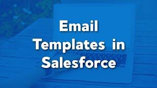 Email Templates in Salesforce | How to use merge fields in email templates | Set up Email Template